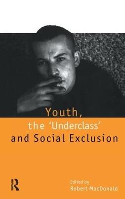 Youth, The `Underclass' and Social Exclusion - cover
