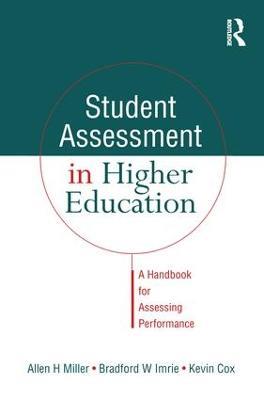 Student Assessment in Higher Education: A Handbook for Assessing Performance - Kevin Cox,Bradford Imrie,Allen Miller - cover