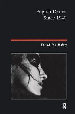 English Drama Since 1940 - David Ian Rabey - cover