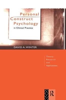 Personal Construct Psychology in Clinical Practice: Theory, Research and Applications - David Winter - cover