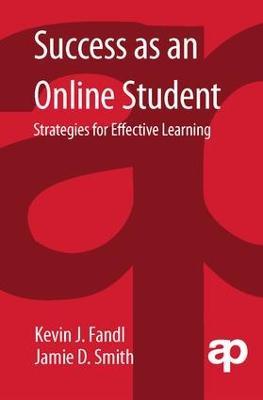 Success as an Online Student: Strategies for Effective Learning - Kevin Fandl,Jamie Smith - cover