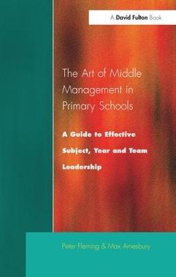 The Art of Middle Management: A Guide to Effective Subject,Year and Team Leadership - Peter Fleming,Max Amesbury - cover