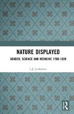 Nature Displayed: Gender, Science and Medicine 1760-1820