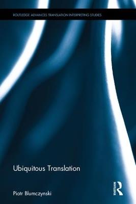 Ubiquitous Translation - Piotr Blumczynski - cover