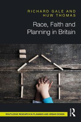 Race, Faith and Planning in Britain - Richard Gale,Huw Thomas - cover