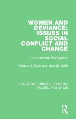 Women and Deviance: Issues in Social Conflict and Change: An Annotated Bibliography - Nanette J. Davis,Jone M. Keith - cover