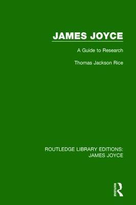 James Joyce: A Guide to Research - Thomas Jackson Rice - cover