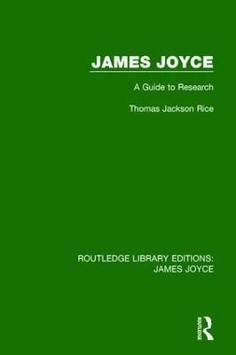 James Joyce: A Guide to Research - Thomas Jackson Rice - cover