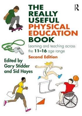 The Really Useful Physical Education Book: Learning and teaching across the 11-16 age range - cover