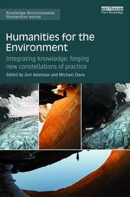 Humanities for the Environment: Integrating knowledge, forging new constellations of practice - cover