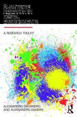 Qualitative Research in Digital Environments: A Research Toolkit - Alessandro Caliandro,Alessandro Gandini - cover