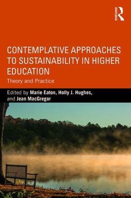 Contemplative Approaches to Sustainability in Higher Education: Theory and Practice - cover