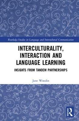 Interculturality, Interaction and Language Learning: Insights from Tandem Partnerships - Jane Woodin - cover
