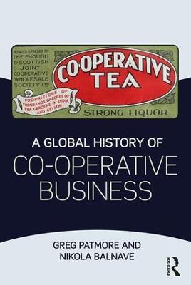 A Global History of Co-operative Business - Greg Patmore,Nikola Balnave - cover