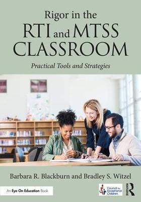 Rigor in the RTI and MTSS Classroom: Practical Tools and Strategies - Barbara R. Blackburn,Bradley Steven Witzel - cover