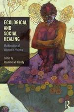 Ecological and Social Healing: Multicultural Women's Voices
