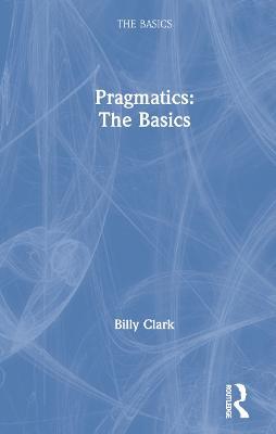 Pragmatics: The Basics: The Basics - Billy Clark - cover
