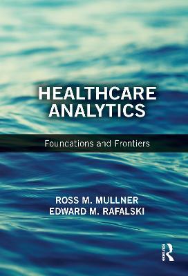 Healthcare Analytics: Foundations and Frontiers - cover