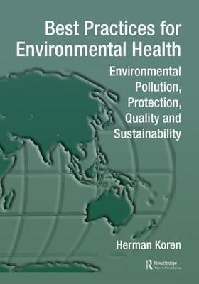 Best Practices for Environmental Health: Environmental Pollution, Protection, Quality and Sustainability - Herman Koren - cover