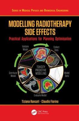 Modelling Radiotherapy Side Effects: Practical Applications for Planning Optimisation - Tiziana Rancati,Claudio Fiorino - cover