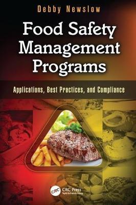 Food Safety Management Programs: Applications, Best Practices, and Compliance - Debby Newslow - cover