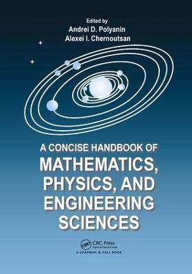 A Concise Handbook of Mathematics, Physics, and Engineering Sciences - Andrei D. Polyanin,Alexei Chernoutsan - cover