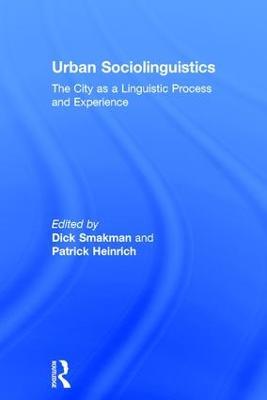 Urban Sociolinguistics: The City as a Linguistic Process and Experience - cover