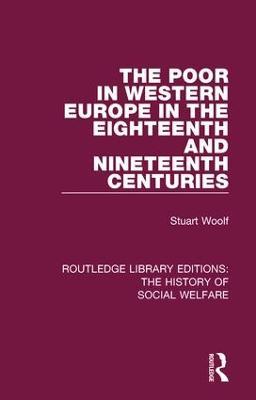 The Poor in Western Europe in the Eighteenth and Nineteenth Centuries - Stuart Woolf - cover