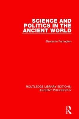 Science and Politics in the Ancient World - Benjamin Farrington - cover
