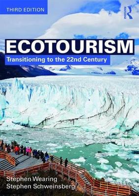 Ecotourism: Transitioning to the 22nd Century - Stephen Wearing,Stephen Schweinsberg - cover