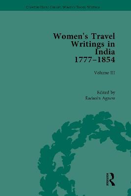 Women's Travel Writings in India 1777-1854: Volume III: Mrs A. Deane, A Tour through the Upper Provinces of Hindustan (1823); and Julia Charlotte Maitland, Letters from Madras During the Years 1836-39, by a Lady (1843) - cover