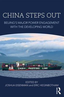 China Steps Out: Beijing's Major Power Engagement with the Developing World - cover