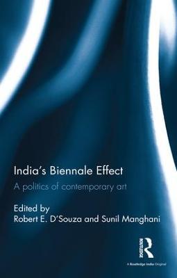 India's Biennale Effect: A politics of contemporary art - cover