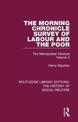The Morning Chronicle Survey of Labour and the Poor: The Metropolitan Districts Volume 3 - Henry Mayhew - cover
