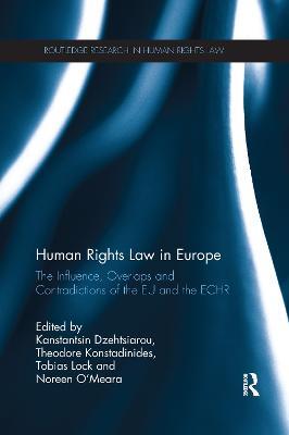 Human Rights Law in Europe: The Influence, Overlaps and Contradictions of the EU and the ECHR - cover