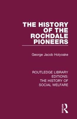 The History of the Rochdale Pioneers - George Jacob Holyoake - cover