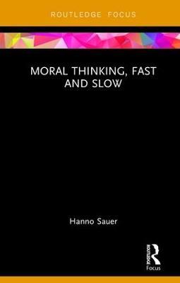 Moral Thinking, Fast and Slow - Hanno Sauer - cover