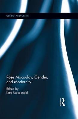 Rose Macaulay, Gender, and Modernity - cover