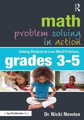Math Problem Solving in Action: Getting Students to Love Word Problems, Grades 3-5 - Nicki Newton - cover