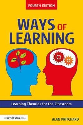 Ways of Learning: Learning Theories for the Classroom - Alan Pritchard - cover