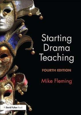 Starting Drama Teaching - Mike Fleming - cover
