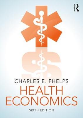 Health Economics - Charles E. Phelps - cover