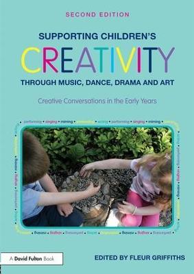 Supporting Children’s Creativity through Music, Dance, Drama and Art: Creative Conversations in the Early Years - cover