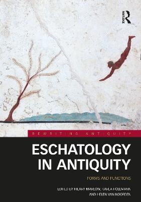 Eschatology in Antiquity: Forms and Functions - cover
