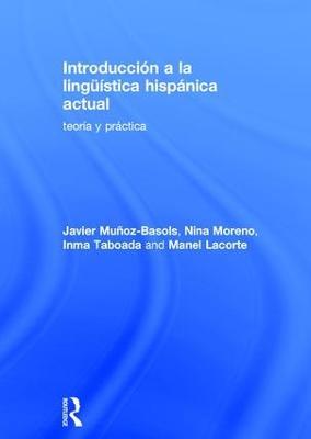 Introducción a la lingüística hispánica actual: teoría y práctica - Javier Muñoz-Basols,Nina Moreno,Taboada Inma - cover