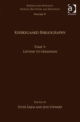 Volume 19, Tome V: Kierkegaard Bibliography: Latvian to Ukrainian - cover