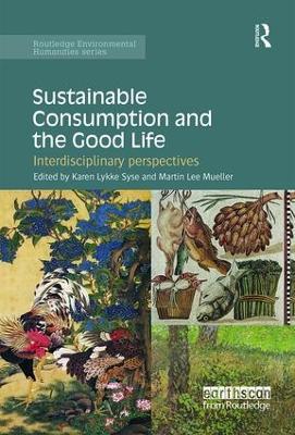 Sustainable Consumption and the Good Life: Interdisciplinary perspectives - cover