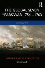 The Global Seven Years War 1754–1763: Britain and France in a Great Power Contest