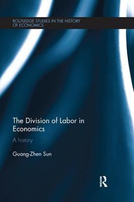 The Division of Labor in Economics: A History - Guang-Zhen Sun - cover