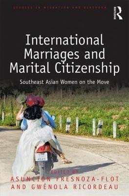 International Marriages and Marital Citizenship: Southeast Asian Women on the Move - cover